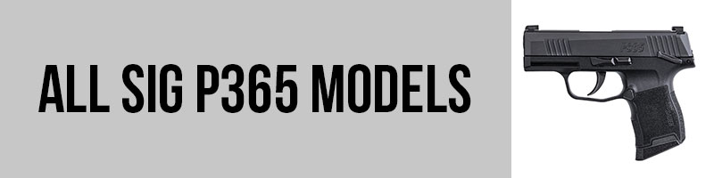 All Sig P365 Models
